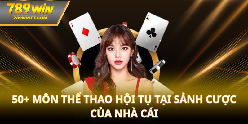 50+ môn thể thao hội tụ tại sảnh cược của nhà cái