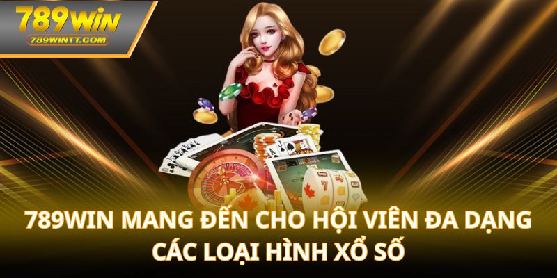 789win mang đến cho hội viên đa dạng các loại hình xổ số