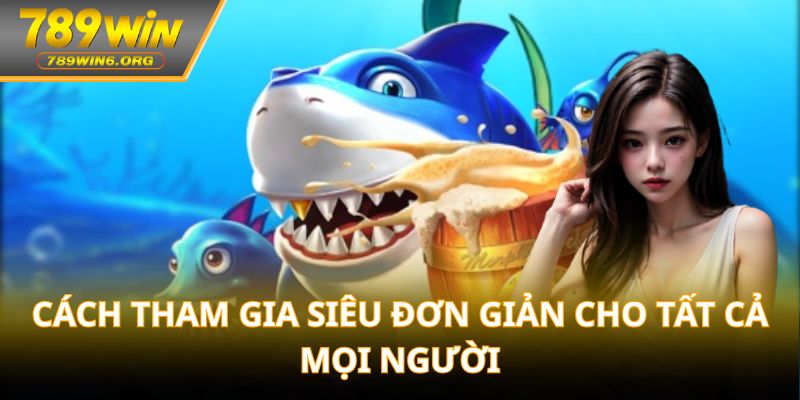 Cách tham gia siêu đơn giản cho tất cả mọi người