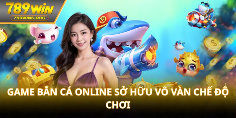 Game bắn cá online sở hữu vô vàn chế độ chơi