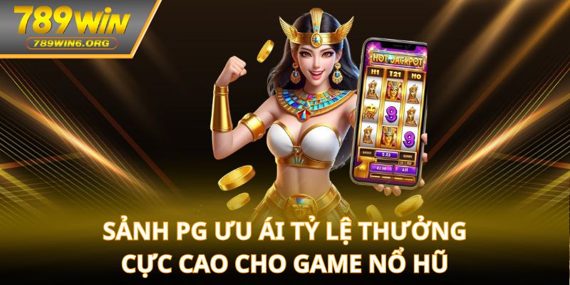 Sảnh PG ưu ái tỷ lệ thưởng cực cao cho game nổ hũSảnh PG ưu ái tỷ lệ thưởng cực cao cho game nổ hũ