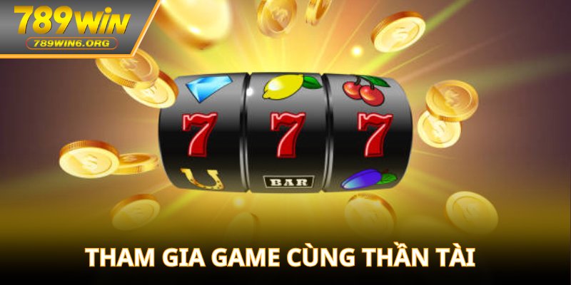 Tham gia game cùng Thần tài