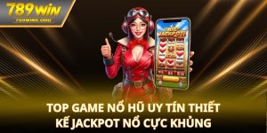 Top game nổ hũ uy tín thiết kế jackpot nổ cực khủng Top game nổ hũ uy tín thiết kế jackpot nổ cực khủng