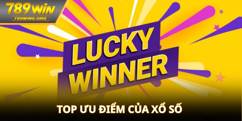 Top ưu điểm của xổ số