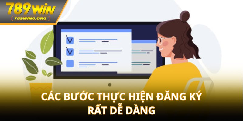 Các bước thực hiện đăng ký rất dễ dàng